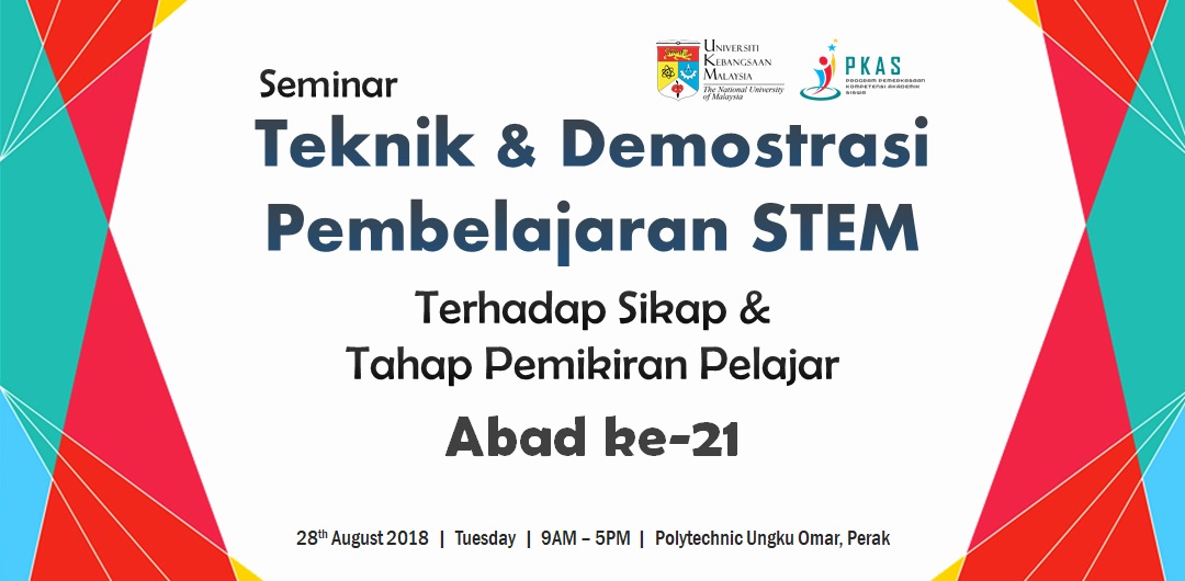 Seminar Teknik & Demostrasi Pembelajaran STEM Terhadap Sikap dan Tahap Pemikiran Pelajar Abad ke-21