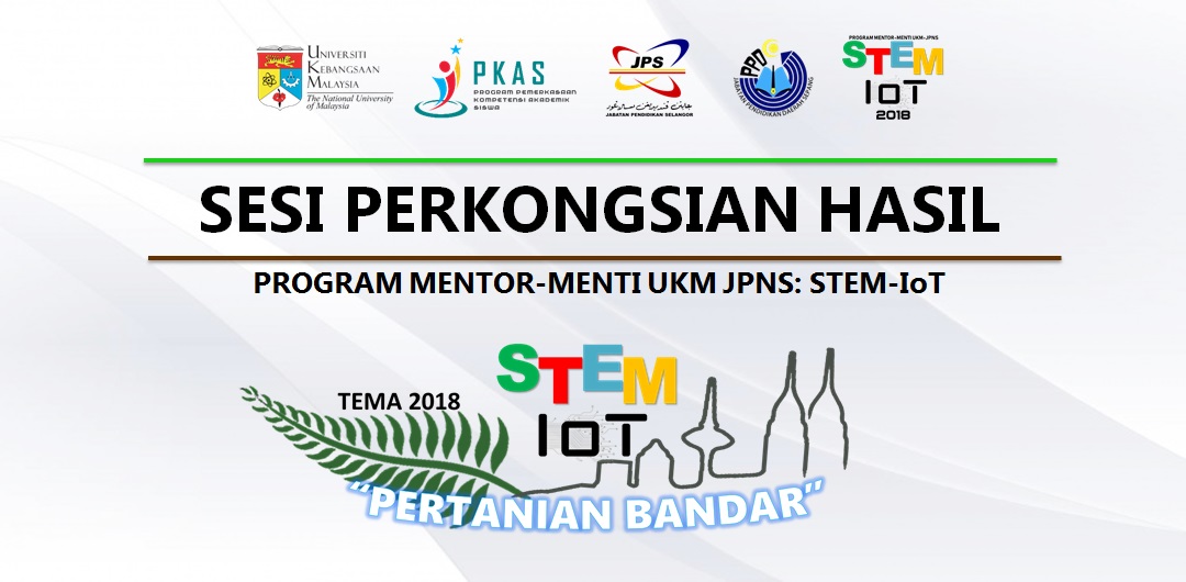 Sesi perkongsian hasil Mentor-Menti UKM JPNS: STEM IoT